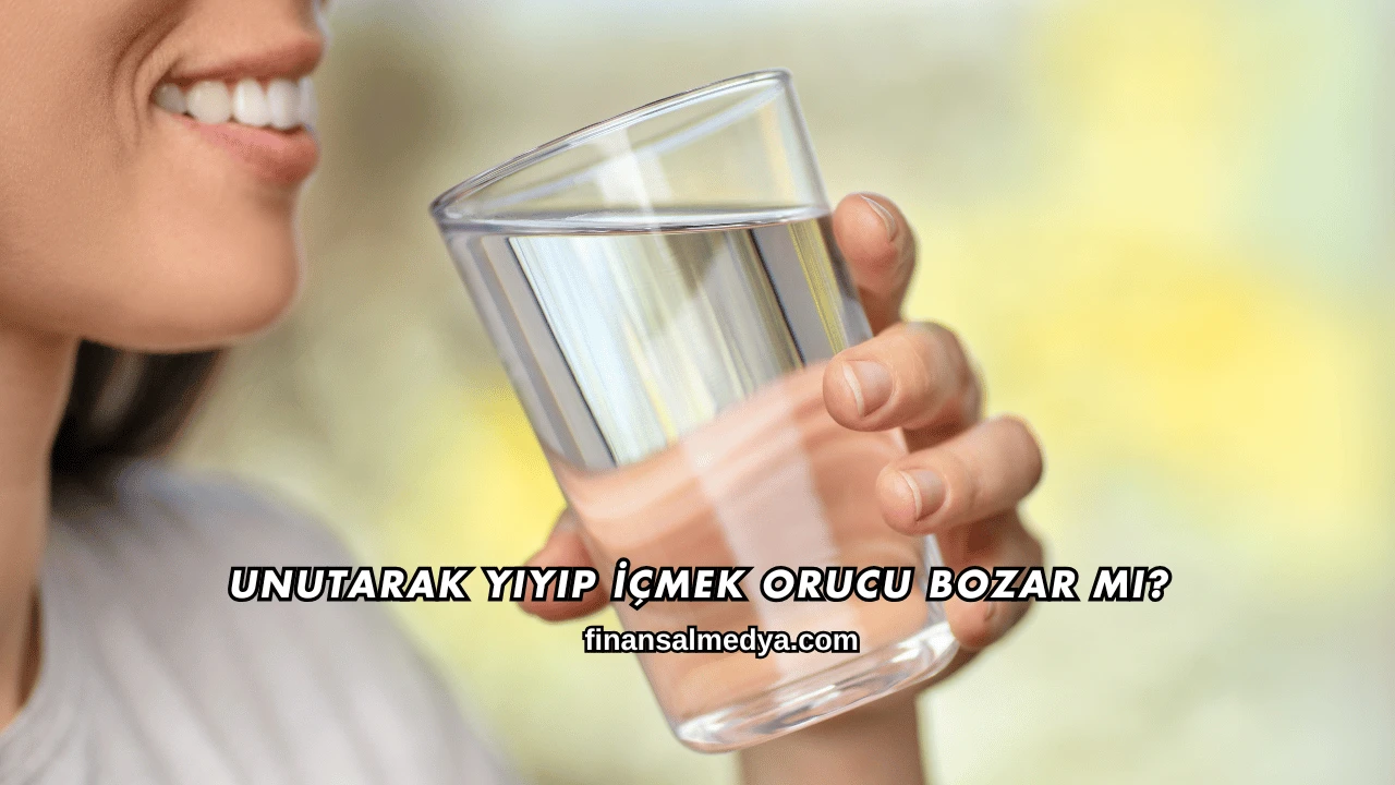 Unutarak Yiyip İçmek Orucu Bozar mı?