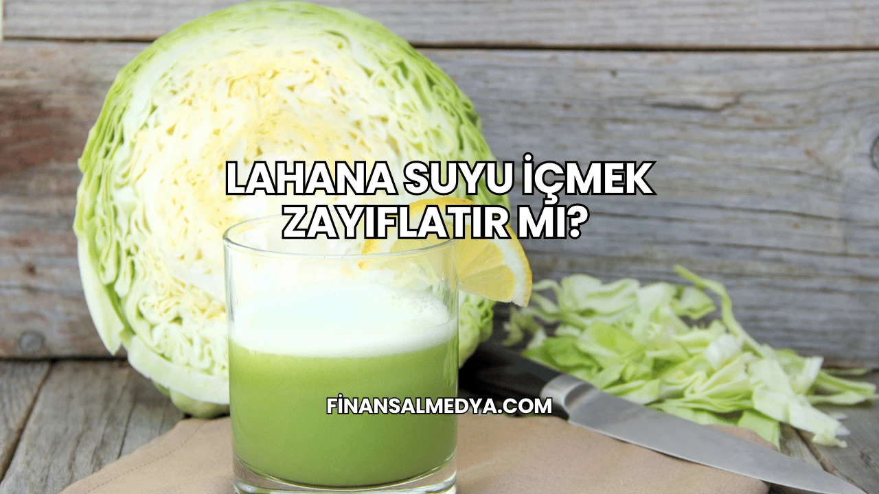 Lahana Suyu İçmek Zayıflatır mı?