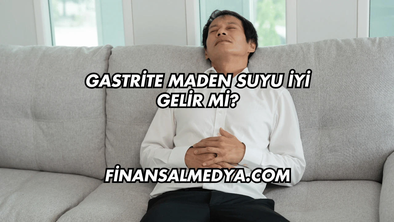 Gastrite Maden Suyu İyi Gelir mi?