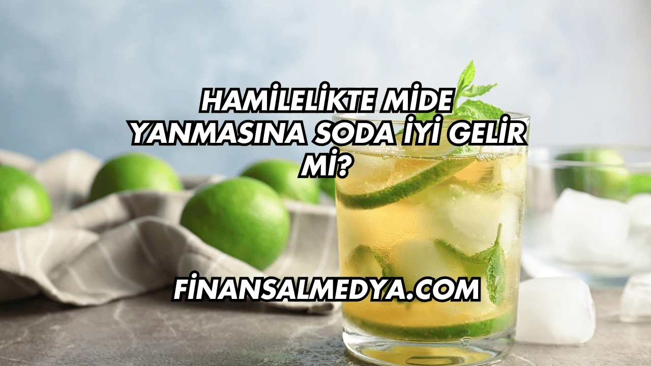 Hamilelikte Mide Yanmasına Soda İyi Gelir mi?