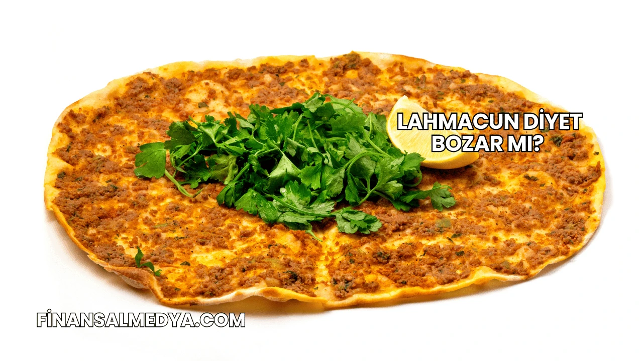 Lahmacun Diyet Bozar mı?