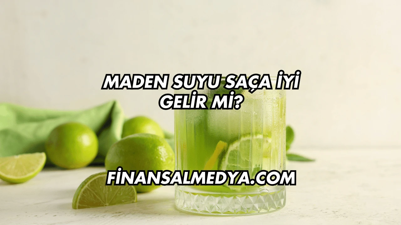 Maden Suyu Saça İyi Gelir mi?