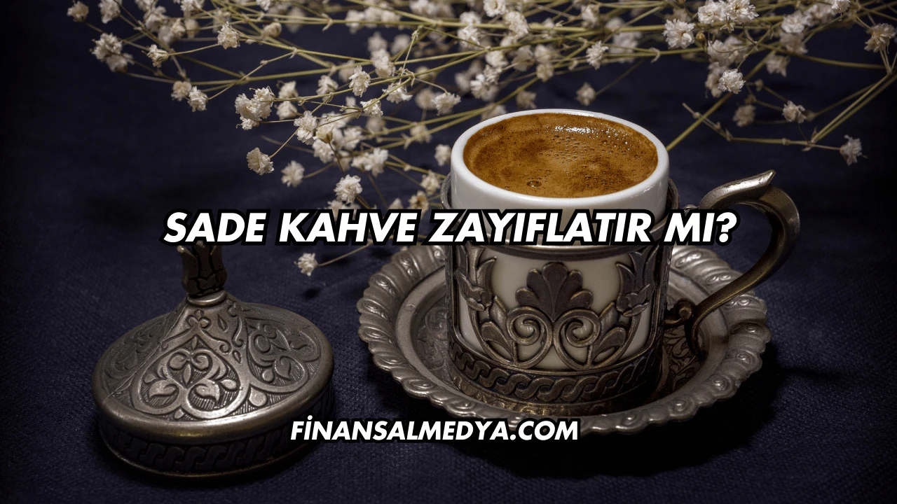 Sade Kahve Zayıflatır mı?