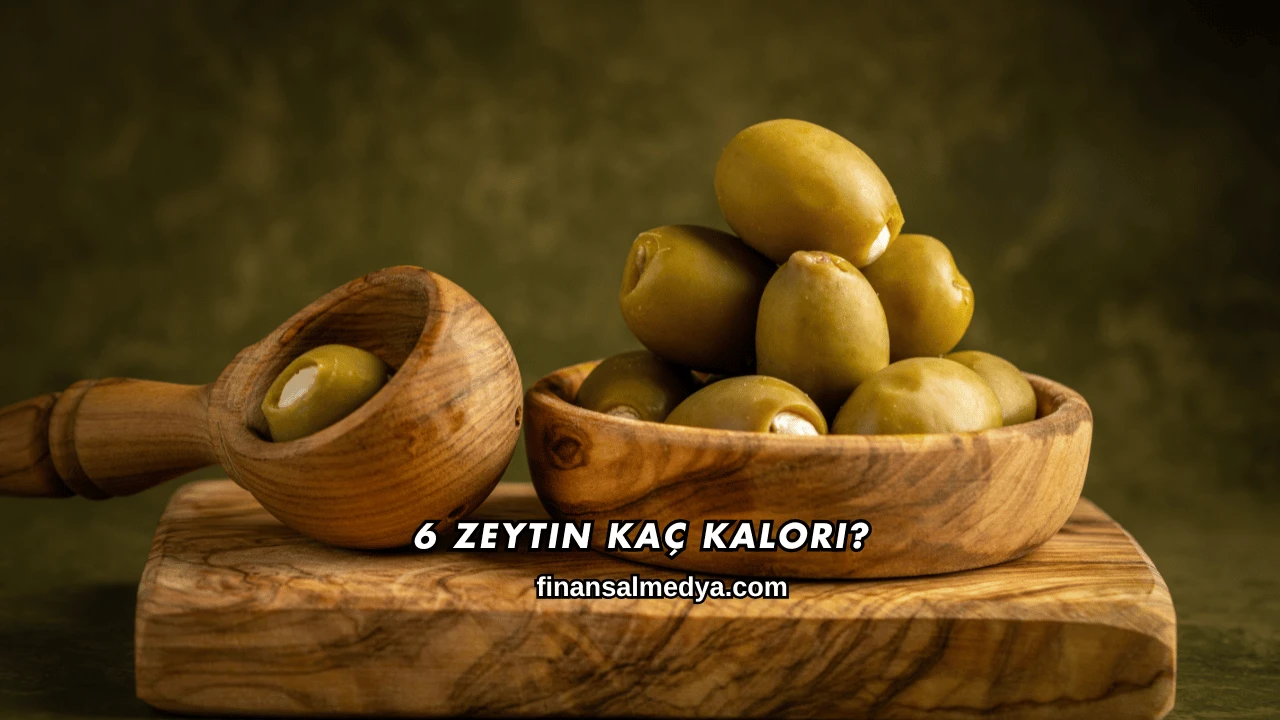6 Zeytin Kaç Kalori?