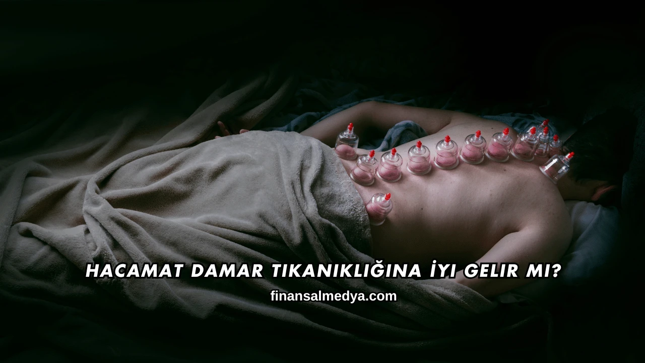 Hacamat Damar Tıkanıklığına İyi Gelir mi?