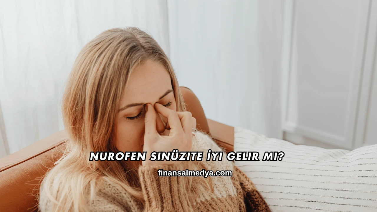 Nurofen Sinüzite İyi Gelir mi?