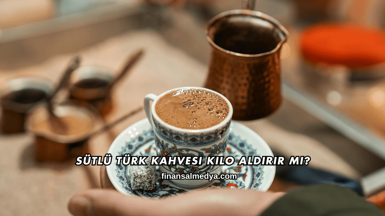Sütlü Türk Kahvesi Kilo Aldırır mı?