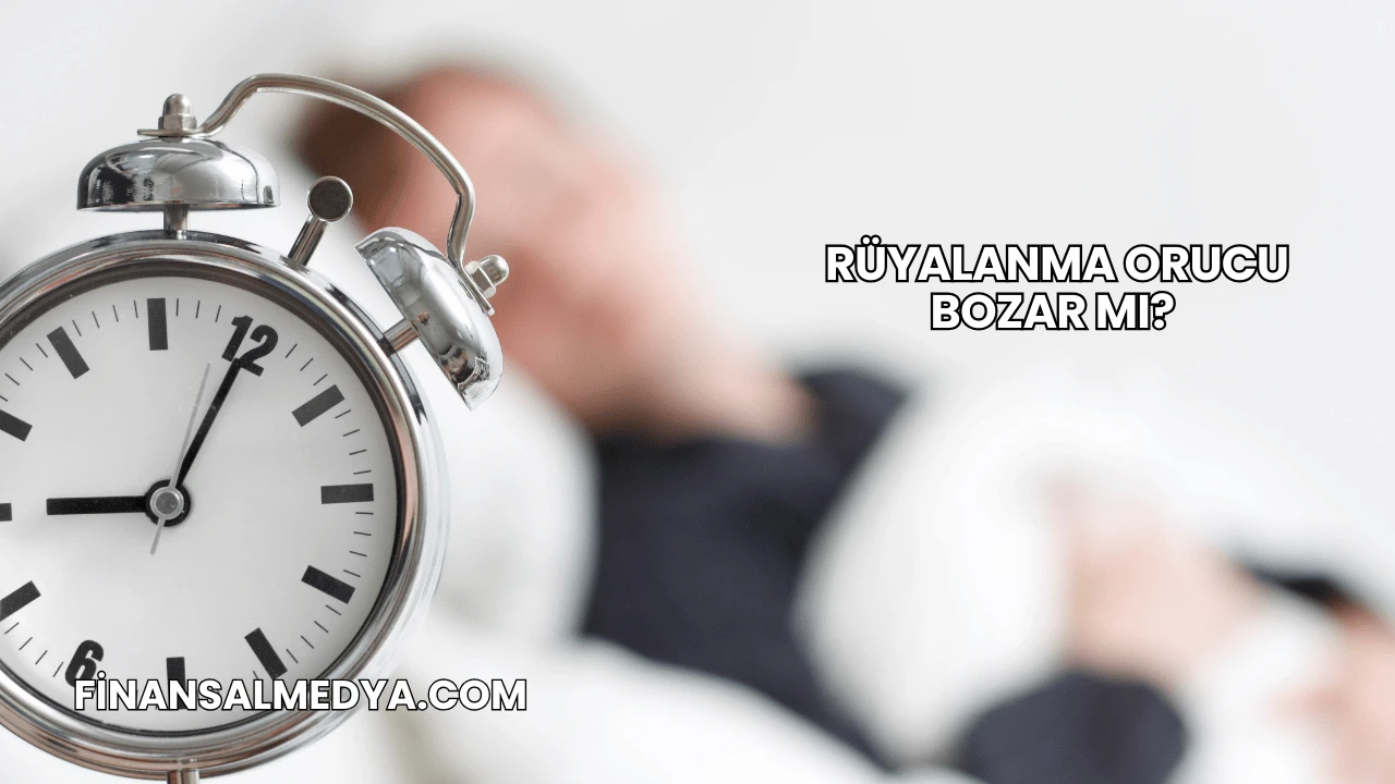 Rüyalanma Orucu Bozar mı?