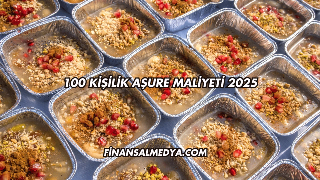 100 Kişilik Aşure Maliyeti 2025
