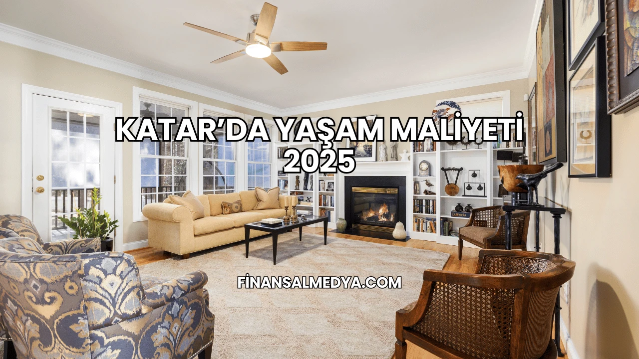 Katar’da Yaşam Maliyeti 2025