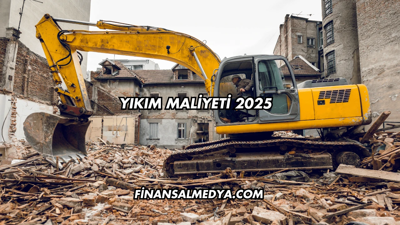 Yıkım Maliyeti 2025