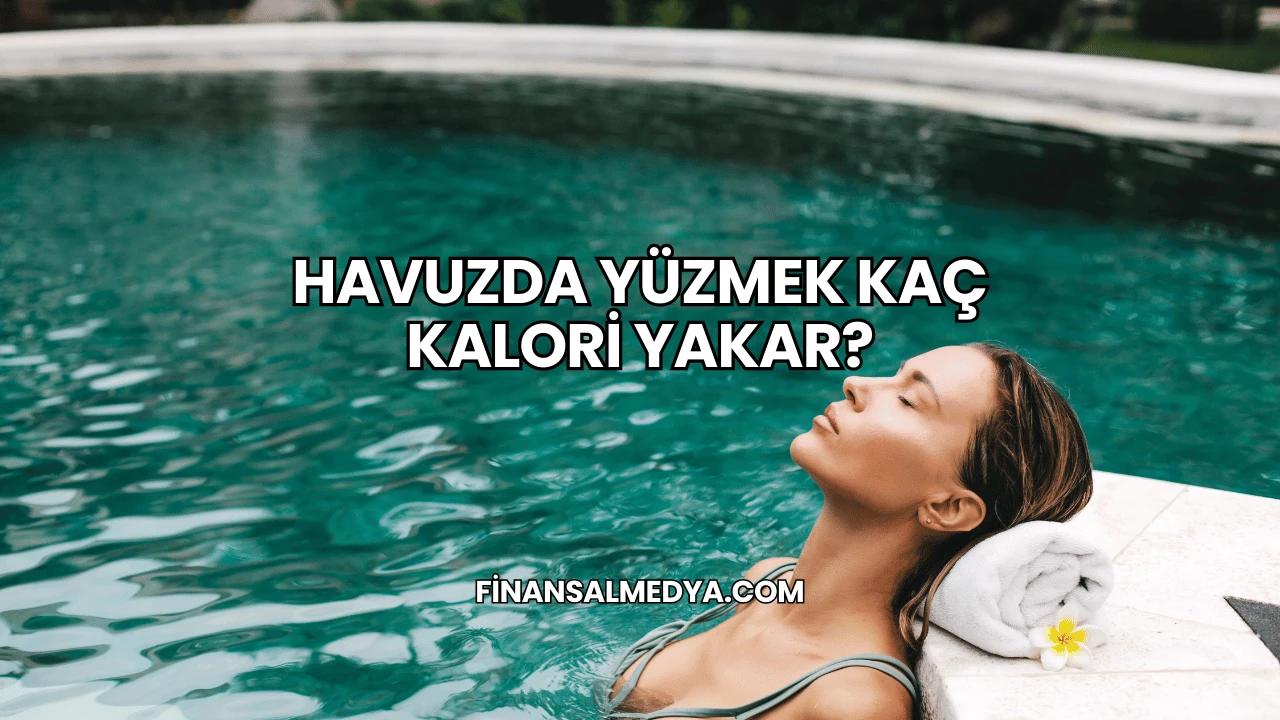 Havuzda Yüzmek Kaç Kalori Yakar?