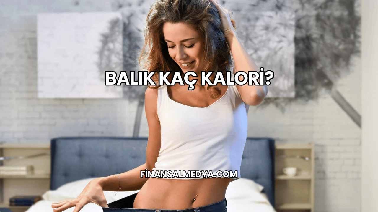 Balık Kaç Kalori?