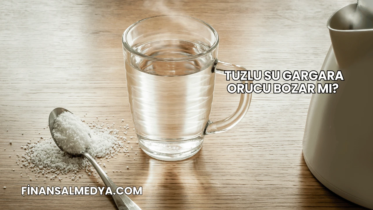 Tuzlu Su Gargara Orucu Bozar mı?