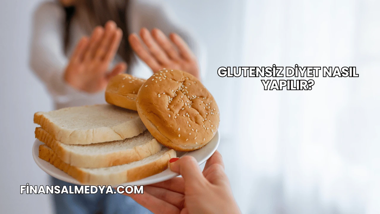 Glutensiz Diyet Nasıl Yapılır?