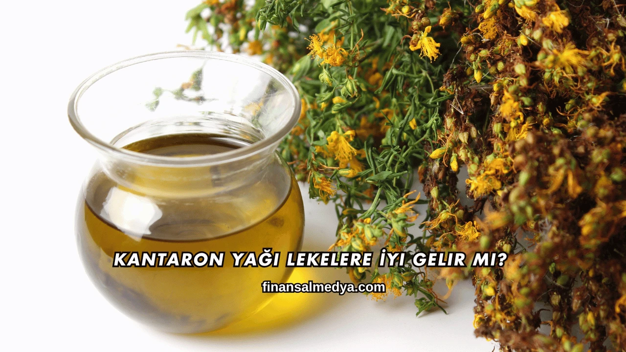 Kantaron Yağı Lekelere İyi Gelir mi?