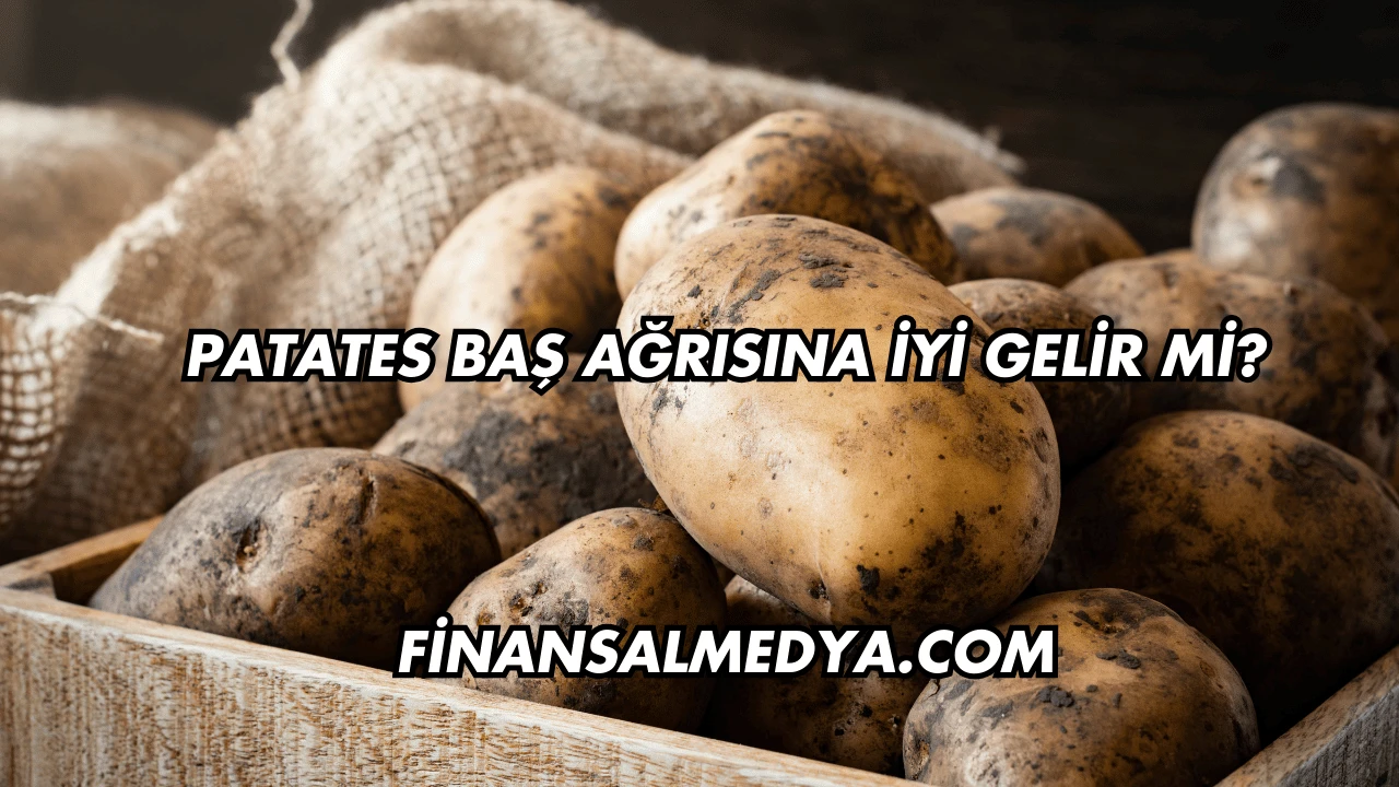 Patates Baş Ağrısına İyi Gelir mi?