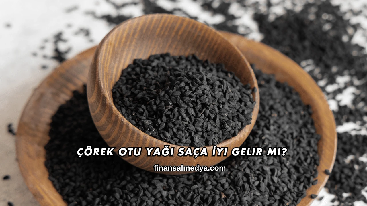 Çörek Otu Yağı Saça İyi Gelir mi?