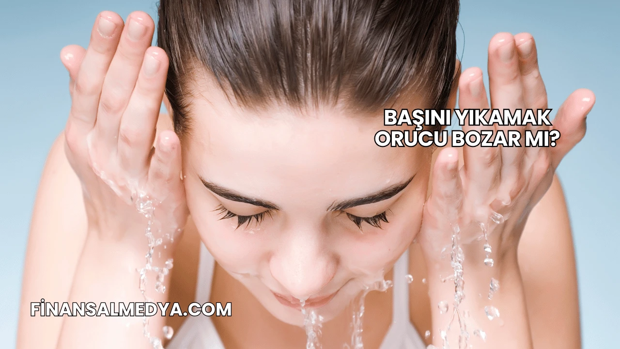 Başını Yıkamak Orucu Bozar mı?