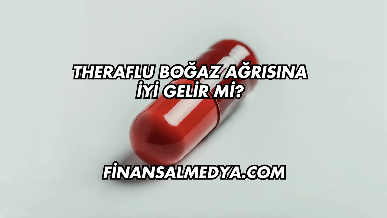Theraflu Boğaz Ağrısına İyi Gelir mi?