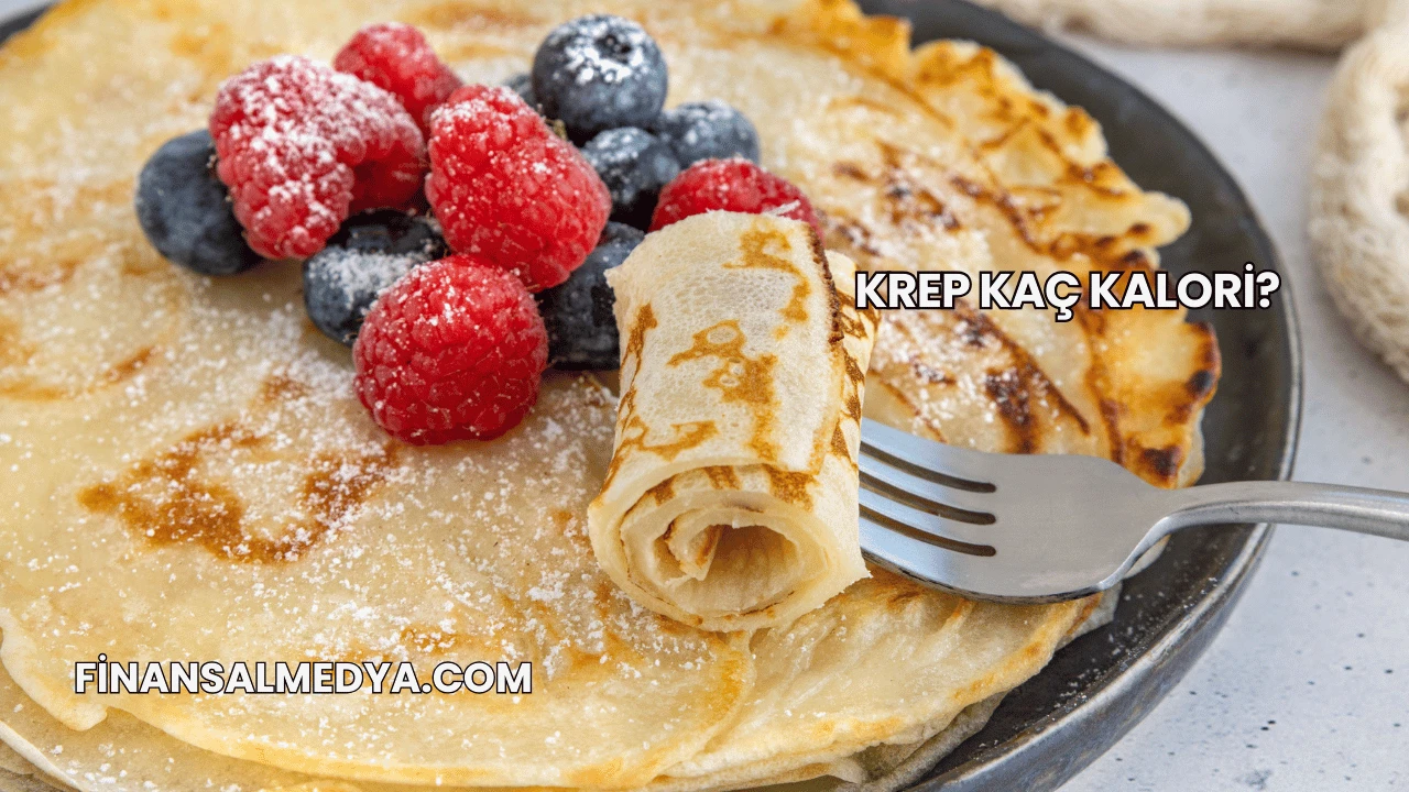 Krep Kaç Kalori?