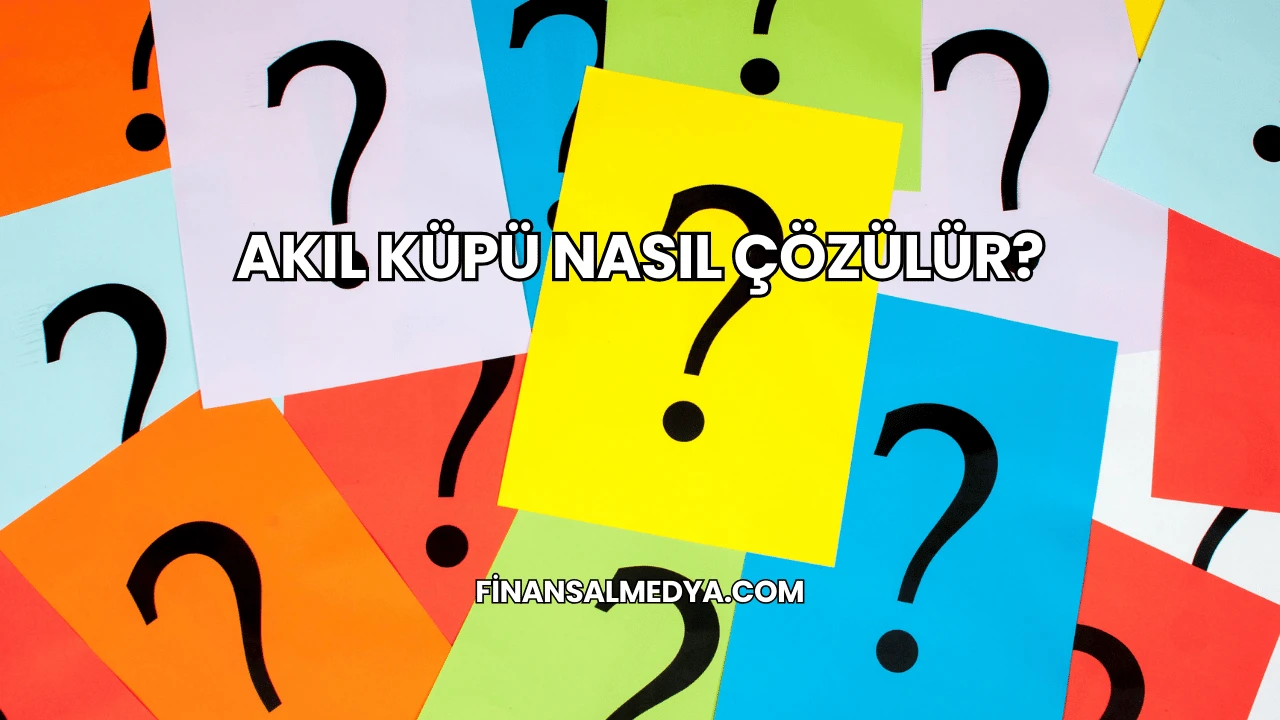 Akıl Küpü Nasıl Çözülür?