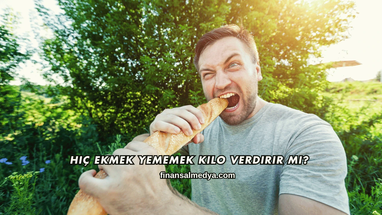 Hiç Ekmek Yememek Kilo Verdirir mi?
