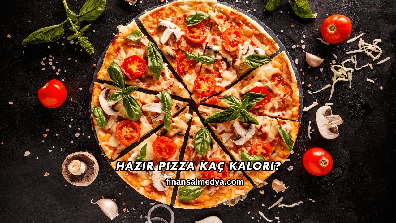Hazır Pizza Kaç Kalori?