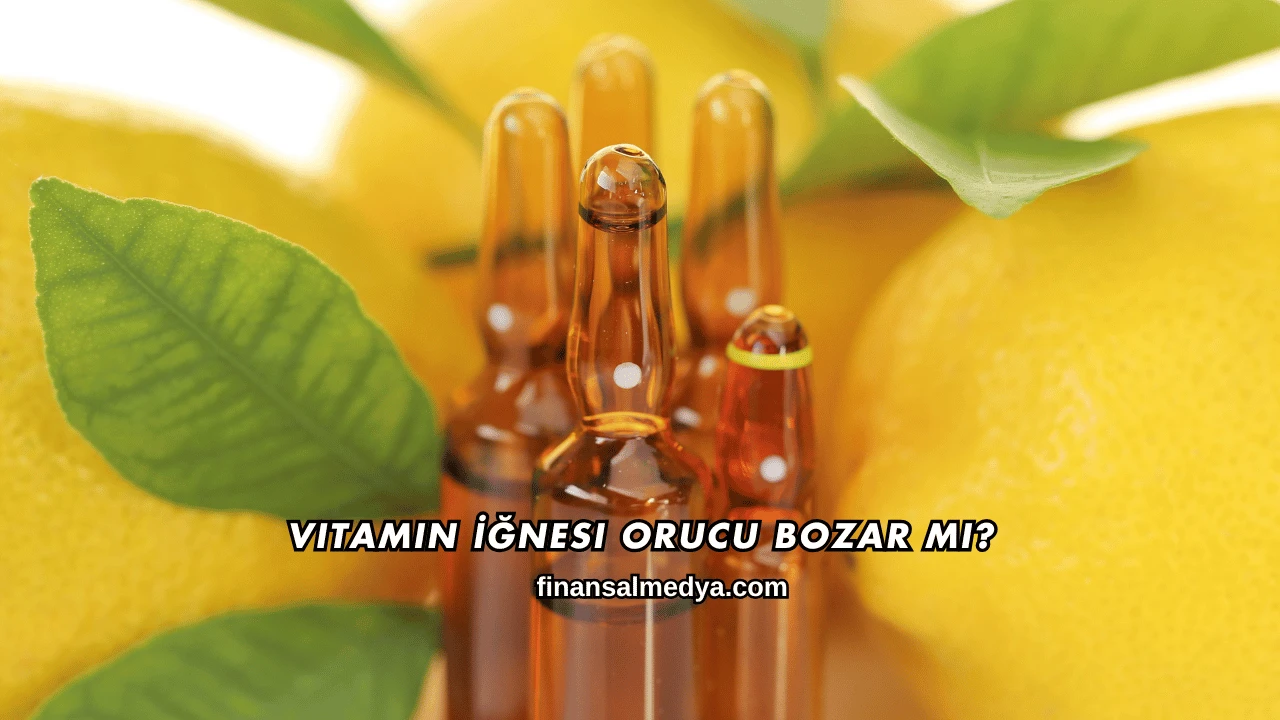 Vitamin İğnesi Orucu Bozar mı?