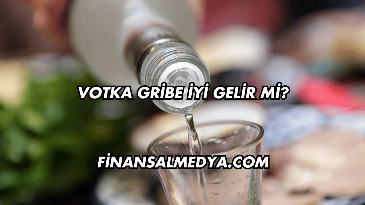 Votka Gribe İyi Gelir mi?