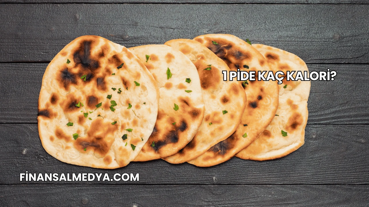 1 Pide Kaç Kalori?