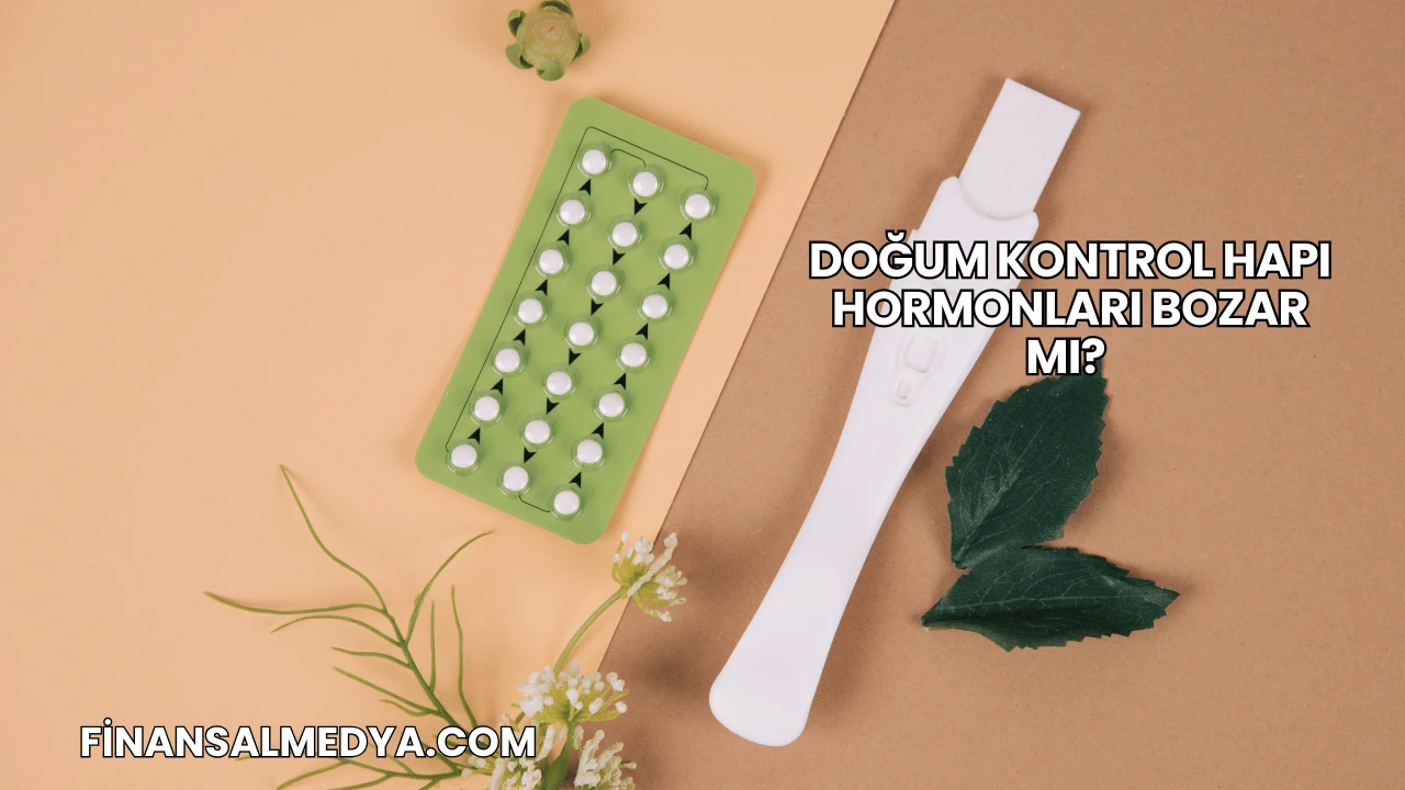 Doğum Kontrol Hapı Hormonları Bozar mı?