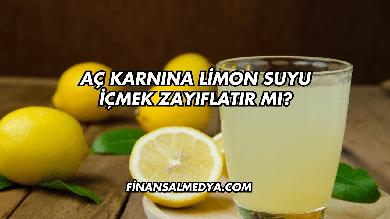 Aç Karnına Limon Suyu İçmek Zayıflatır mı?