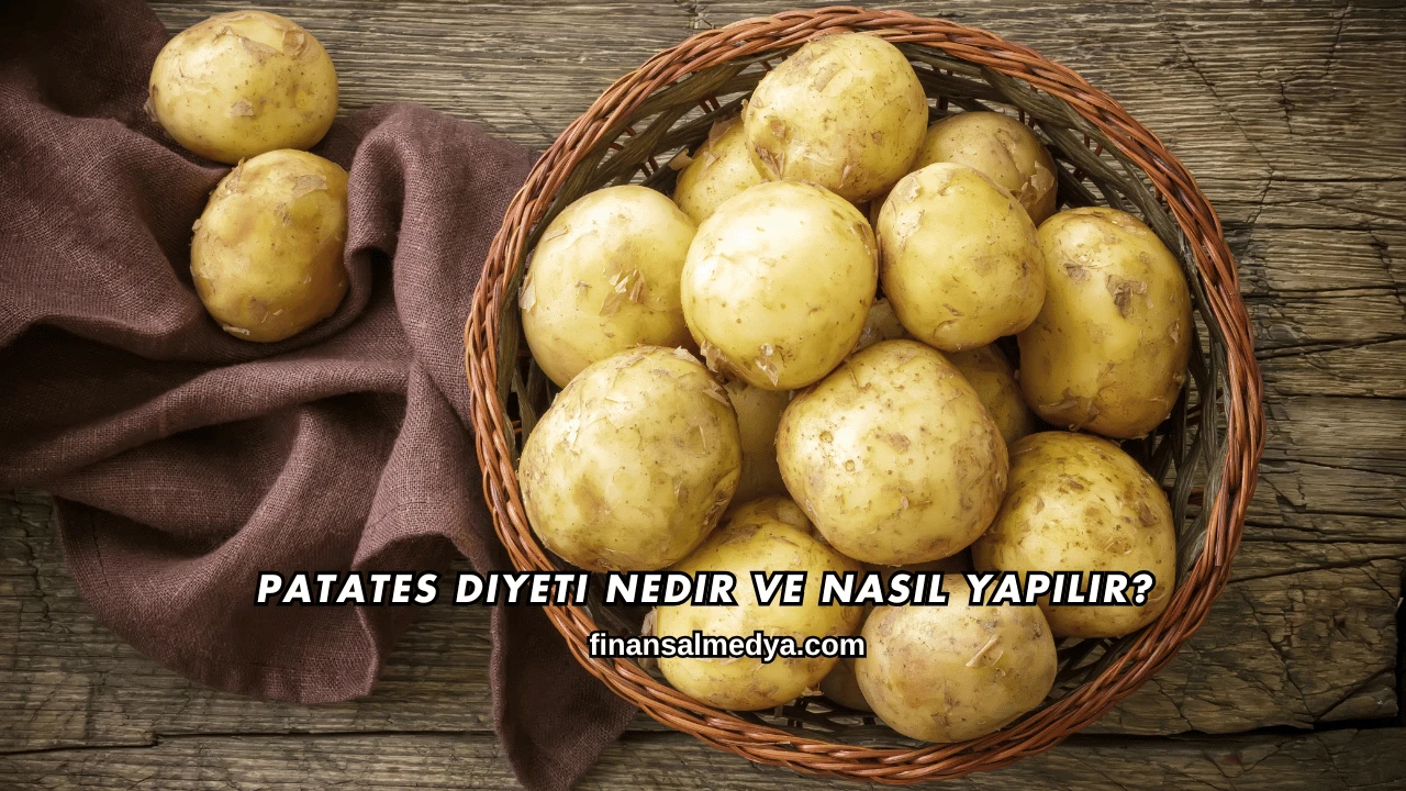 Patates Diyeti Nedir ve Nasıl Yapılır?
