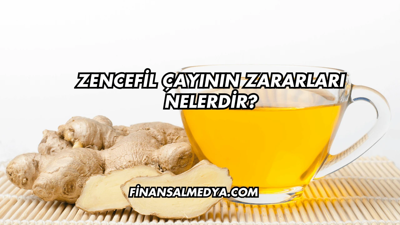 Zencefil Çayının Zararları Nelerdir?