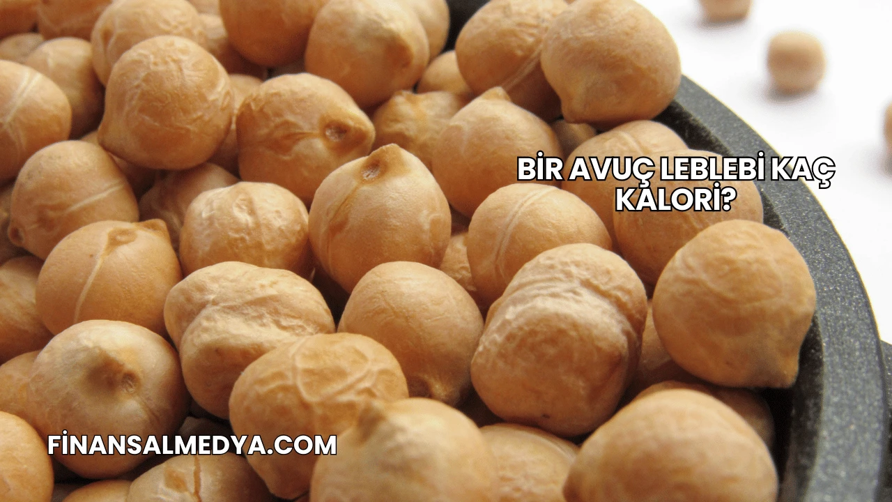 Bir Avuç Leblebi Kaç Kalori?