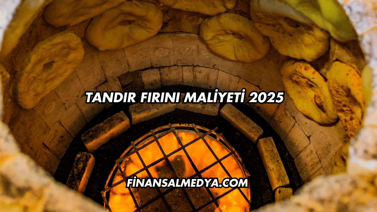 Tandır Fırını Maliyeti 2025