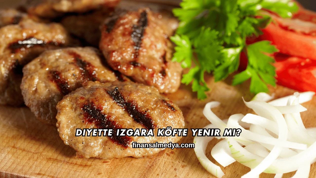 Diyette Izgara Köfte Yenir mi?