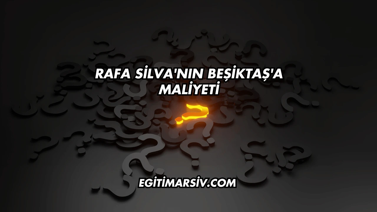 Rafa Silva'nın Beşiktaş'a Maliyeti
