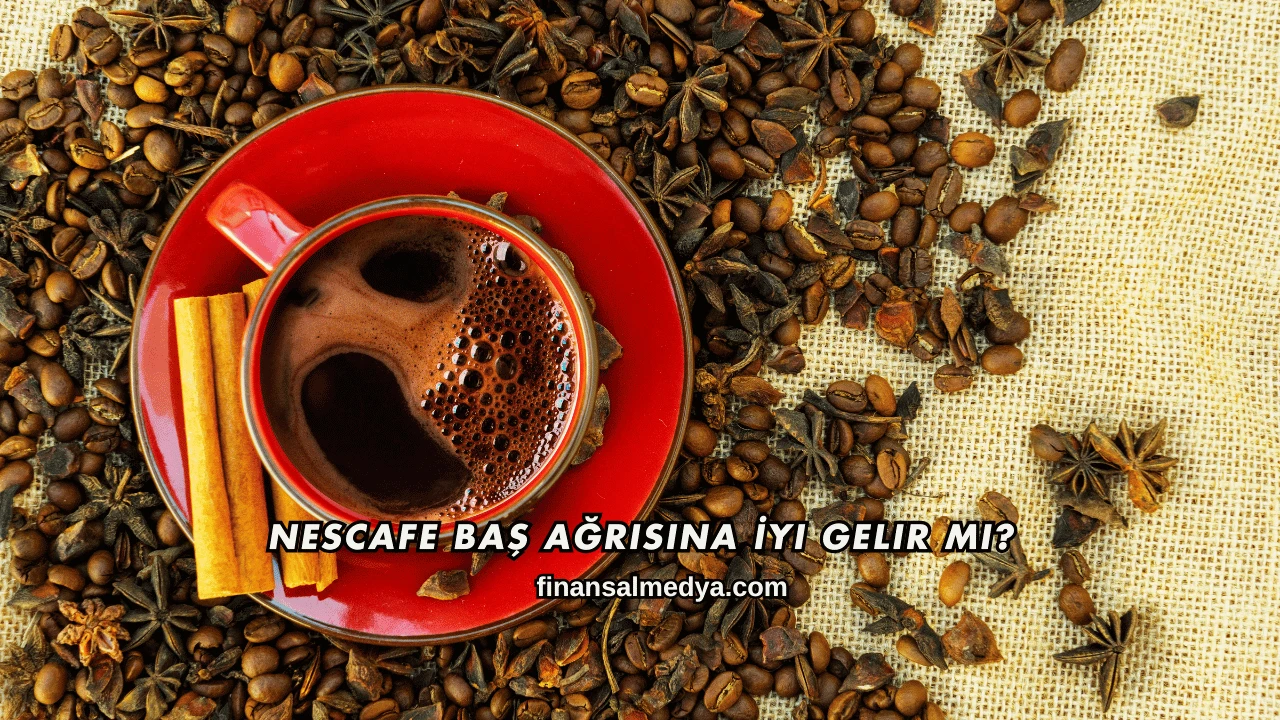 Nescafe Baş Ağrısına İyi Gelir mi?