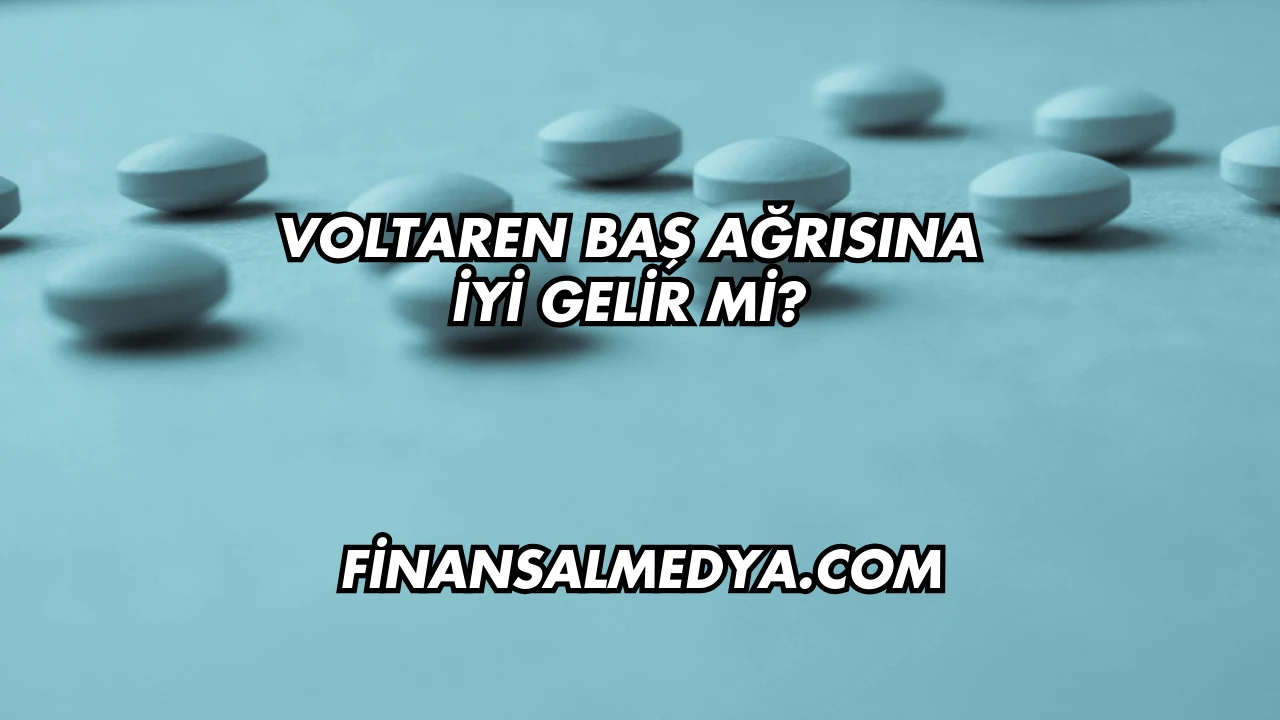 Voltaren Baş Ağrısına İyi Gelir mi?