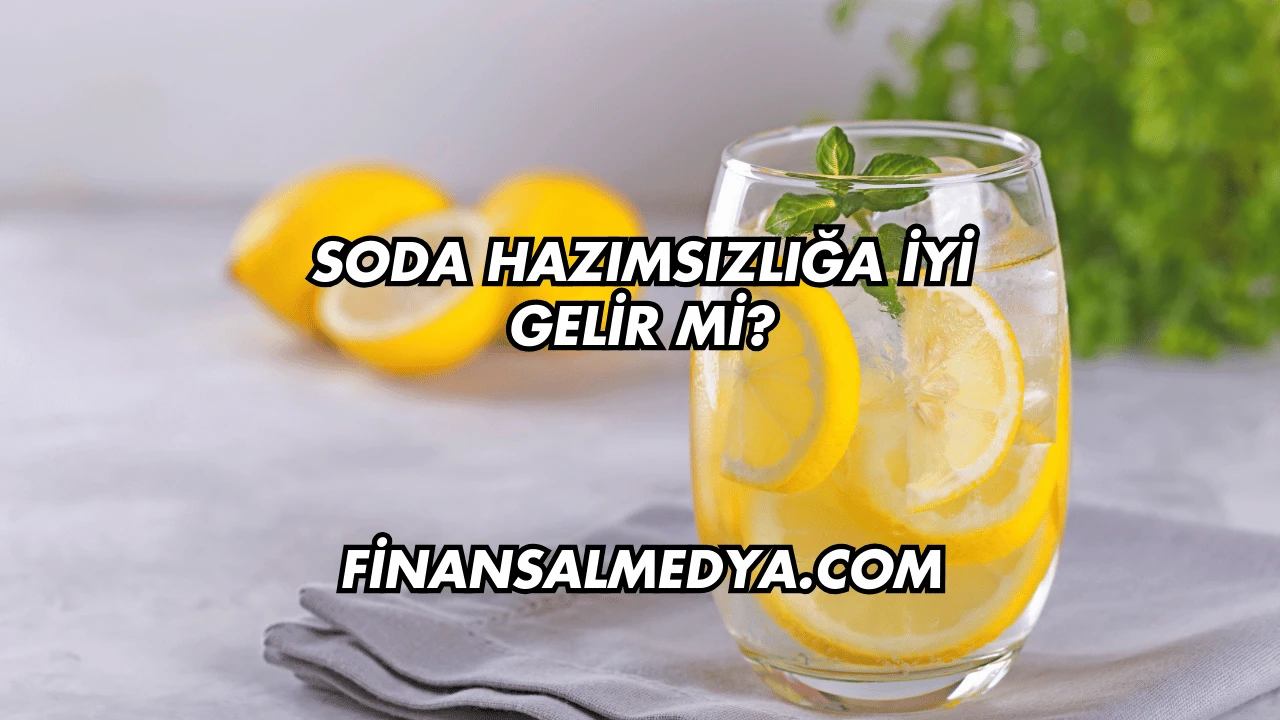 Soda Hazımsızlığa İyi Gelir mi?