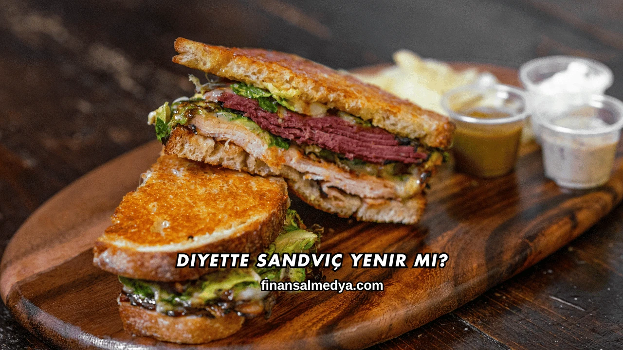 Diyette Sandviç Yenir mi?
