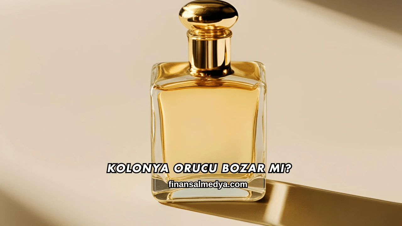 Kolonya Orucu Bozar mı?