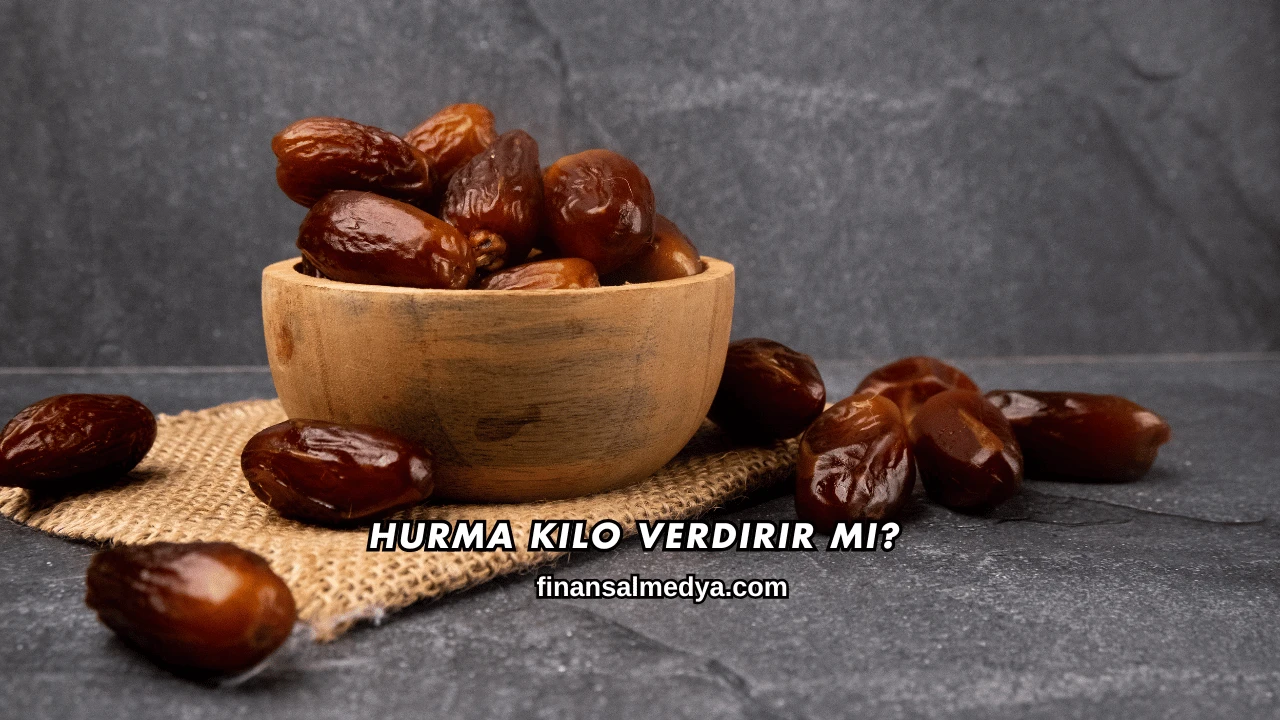 Hurma Kilo Verdirir mi?