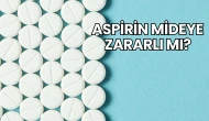Aspirin Mideye Zararlı mı?