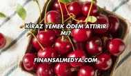 Kiraz Yemek Ödem Attırır mı?