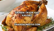 Fırında Tavuk Kaç Kalori?