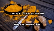 Zerdeçal Ödem Attırır mı?
