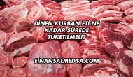 Dinen Kurban Eti Ne Kadar Sürede Tüketilmeli?
